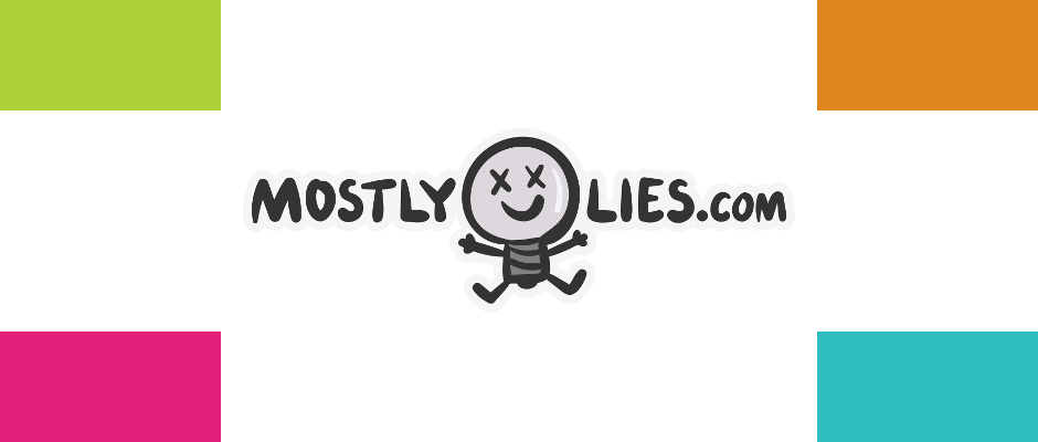 MostlyLies.com is my personal website for showcasing self-published fiction and things related to self-published fiction.